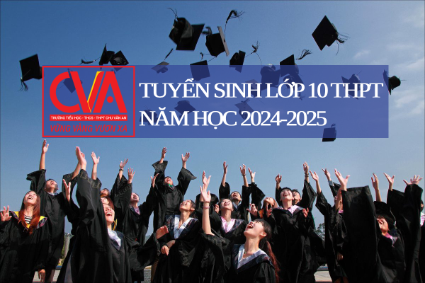 Tuyển Sinh Lớp 10 THPT Năm 2024-2025 | Trường THPT Chu Văn An